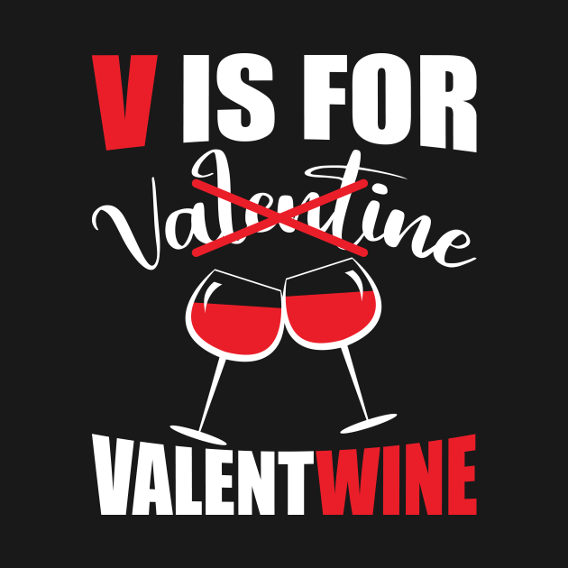 Disover V is for ValentWINE - Funny Valentines Day Gift! - Funny Valentines Day - T-Shirt