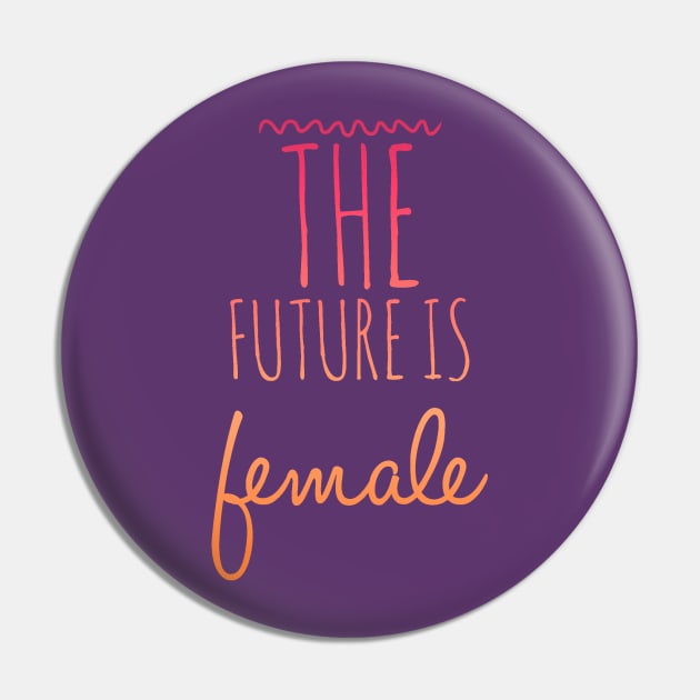 The Future is Female red fade Pin by Nerdify