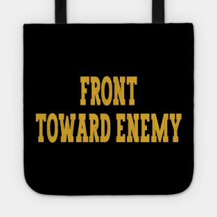 Front Toward Enemy Tote