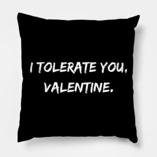 I Tolerate You, Valentine. Pillow