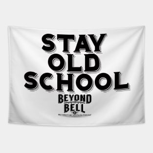 Stay Old School Tapestry