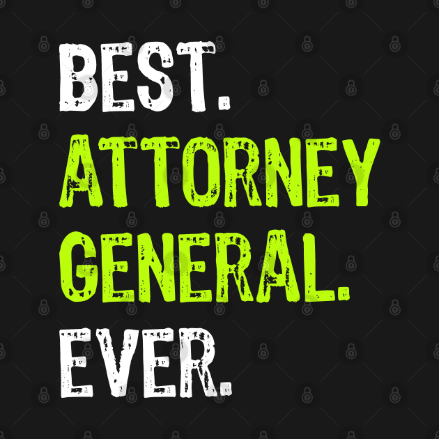 Best Attorney General Ever Funny Gift by DoFro