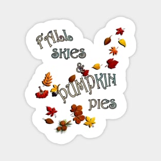 Fall Quote Fall Skies & Pumpkin Pies Cute Autumn Magnet