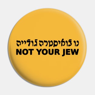 Not Your Jew (Ladino, Feminine, Black Text) Pin