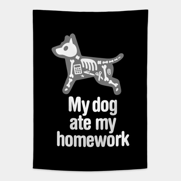 Funny My dog ate my homework back to school student teacher Tapestry by LaundryFactory