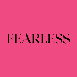 ABSOLUTELY FEARLESS T-Shirt