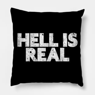 Hell Is Real Pillow