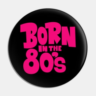 Born in the 80`s illustration Pin