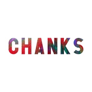 Cheers + Thanks (CHANKS) T-Shirt