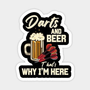 Darts & Beer That's Why I'm Here Magnet