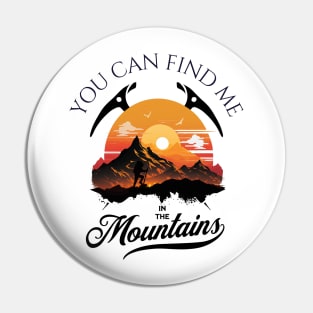 You Can Find Me In The Mountains Pin