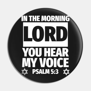 Psalm 5:3 Lord You Hear My Voice Bible Verse Pin