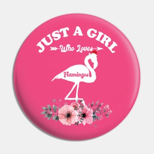 Just A Girl Who Loves Flamingos Pin