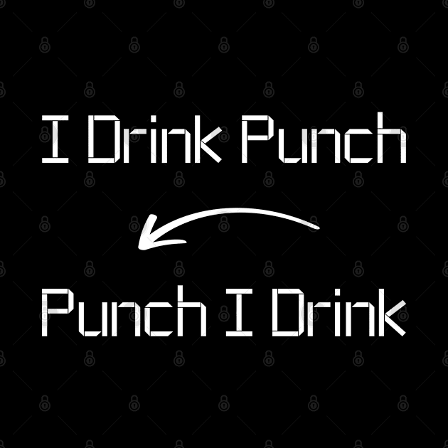 I drink Punch T-Shirt mug apparel hoodie tote gift sticker pillow art pin by Myr I Am