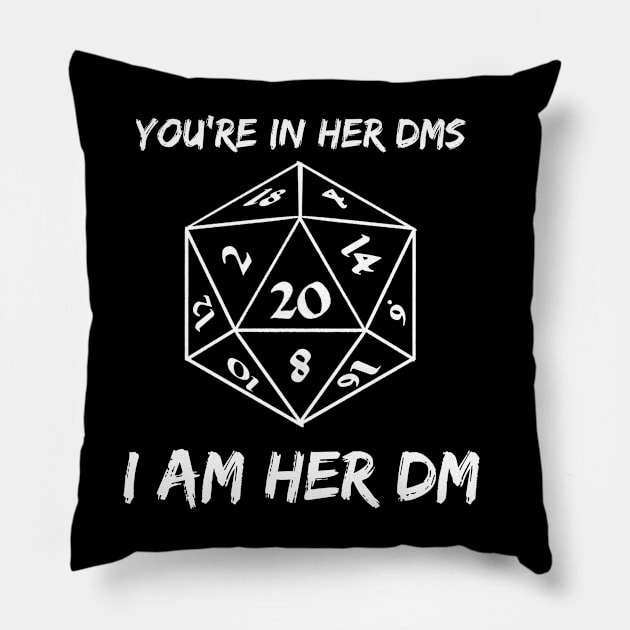 I’m her DM Pillow by TurboErin