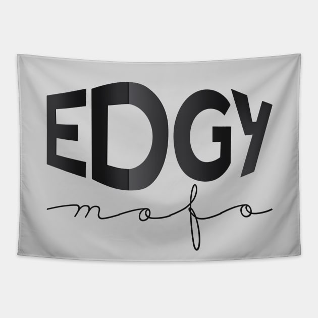 EDGY mofo Tapestry by LanaBanana