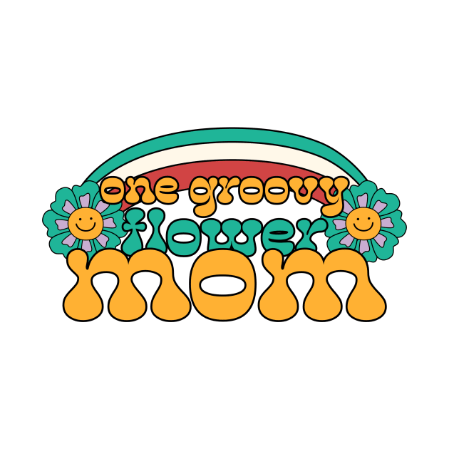 Groovy flower mom by Inspire Wizard