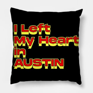 I Left My Heart in Austin Pillow