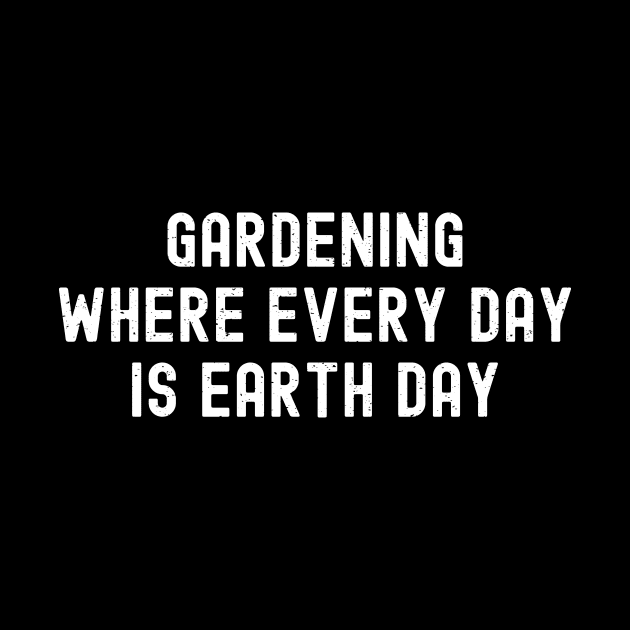 Gardening Where Every Day is Earth Day by trendynoize