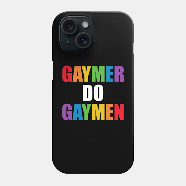Gamer do gaming Gay version Phone Case by Phantom Troupe