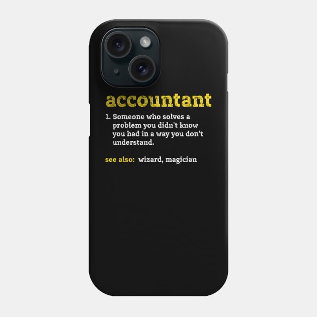 Funny Accountant  Definition Tax Season Gift Phone Case by missalona