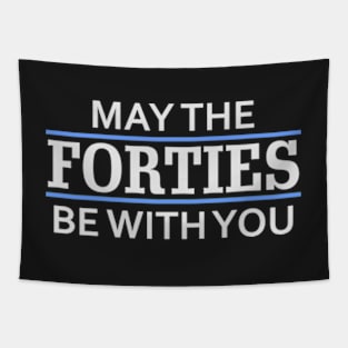 May the Forties Be With You Tapestry