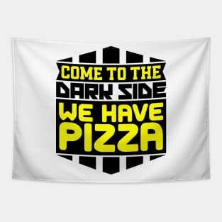 Come to the dark side we have pizza Tapestry