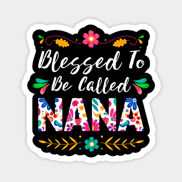 Proud Nana, Blessed To Be Called Nana Magnet by Albatross