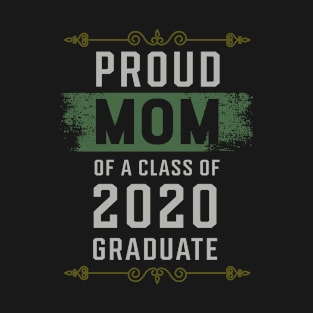 Proud Mom of a Class of 2020 Graduate Senior 20 Gift T-Shirt