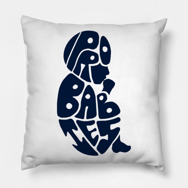 Prolife Pro Babies Pillow by CasseroleTuna