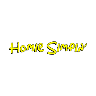 Homie Simpin' T-Shirt