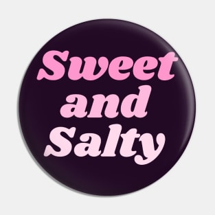 Sweet and Salty! Pin