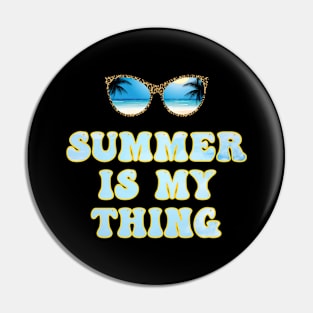 Summer Is My Thing Summertime Vibes Pin