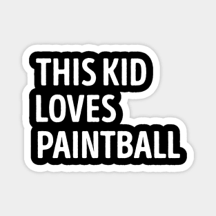 This Kid Loves Paintball Funny Paintball Lover Magnet