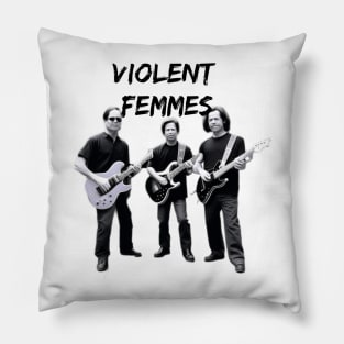 Violent femmes Pillow