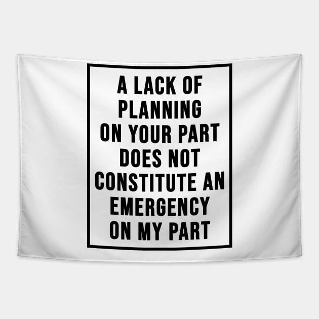 Lack Of Planning Tapestry by Riel