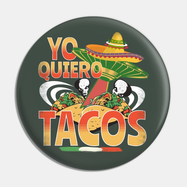 Yo Quiero Tacos - Cinco De Mayo Taco Lover Mexican American Pin by alcoshirts