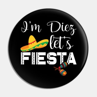 Funny I'm Diez Let's Fiesta 10th Birthday Gift Boys Girls Pin