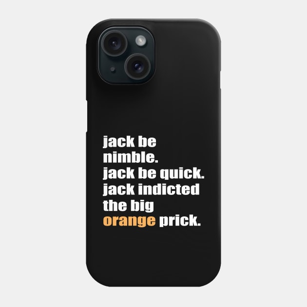 Jack Be Nimble, Jack Be Quick, Jack Indicted The Big Phone Case by Sunoria