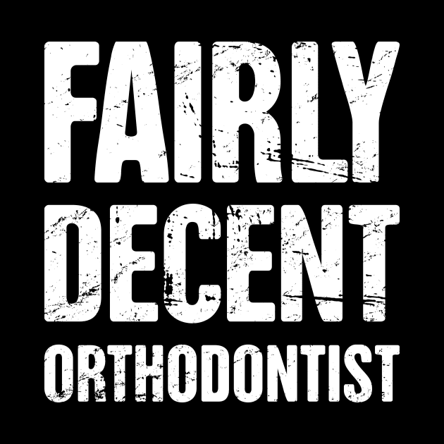 Fairly Decent Orthodontist by Wizardmode