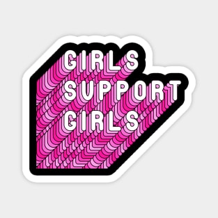 Girls Support Girls - Girly Inspiration Quote Magnet