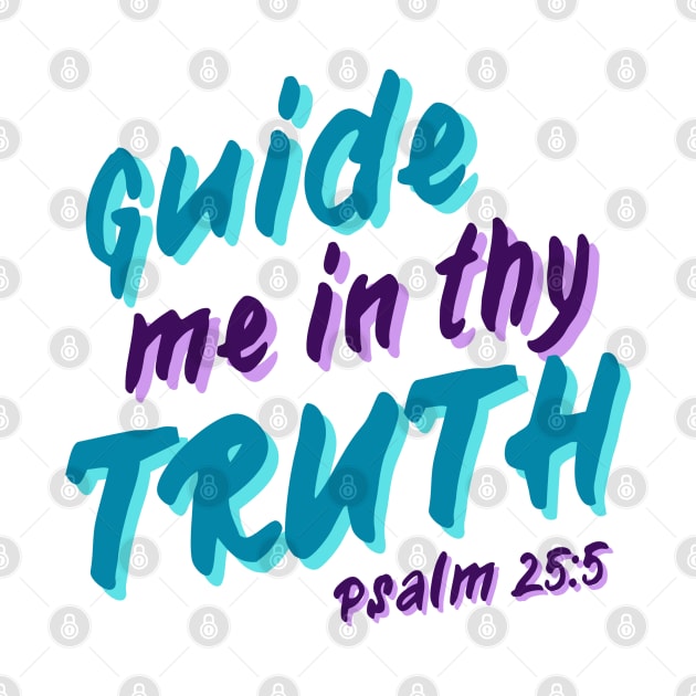 Guide Me In Thy Truth - Psalm 25:5 by KayBee Gift Shop