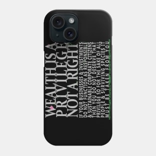 Wealth Is A Privilege Phone Case