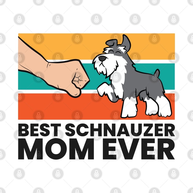 Best Schnauzer Mom Ever Mini Schnauzer Mom by EQDesigns