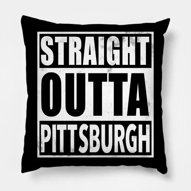 Straight Outta Pittsburgh Pillow by LocalZonly