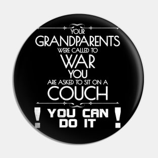 Your Grandparents were called to war Pin