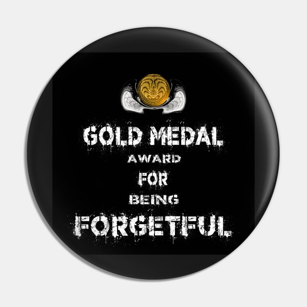 Gold Medal for Being Forgetful Award Winner Pin by PlanetMonkey