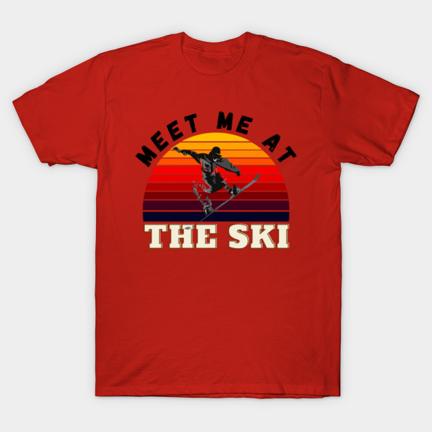 Discover meet me at the ski | canadian ski - Ski Holiday - T-Shirt