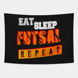 EAT  SLEEP  FUTSAL  REPEAT Tapestry