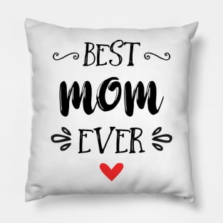 Best Mom Ever - Happy Mother's Day Pillow